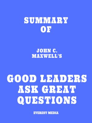 cover image of Summary of John C. Maxwell's Good Leaders Ask Great Questions